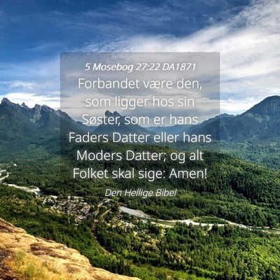 Picture 04 - 5 Mosebog 27:22 DA1871 - Forbandet være den, som ligger hos sin Søster, - Bible Verse Picture