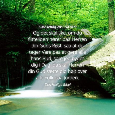 Picture 04 - 5 Mosebog 28:1 DA1871 - Og det skal ske, om du flitteligen hører paa - Bible Verse Picture