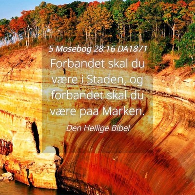Picture 04 - 5 Mosebog 28:16 DA1871 - Forbandet skal du være i Staden, og forbandet - Bible Verse Picture