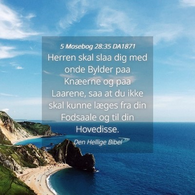 Picture 04 - 5 Mosebog 28:35 DA1871 - Herren skal slaa dig med onde Bylder paa Knæerne - Bible Verse Picture