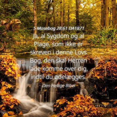 Picture 04 - 5 Mosebog 28:61 DA1871 - Ja, al Sygdom og al Plage, som ikke er skreven i - Bible Verse Picture