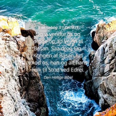 Picture 04 - 5 Mosebog 3:1 DA1871 - Og vi vendte os og droge op ad Vejen til Basan. - Bible Verse Picture