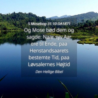 Picture 04 - 5 Mosebog 31:10 DA1871 - Og Mose bød dem og sagde: Naar syv Aar ere til - Bible Verse Picture