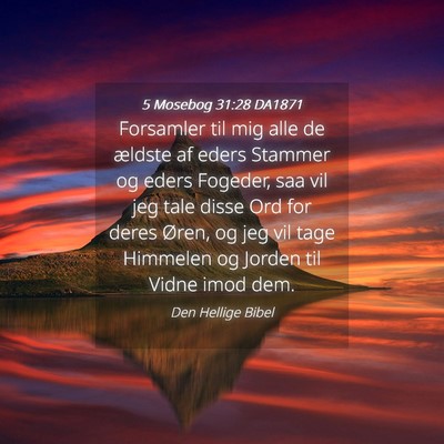 Picture 04 - 5 Mosebog 31:28 DA1871 - Forsamler til mig alle de ældste af eders - Bible Verse Picture