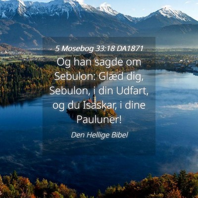 Picture 04 - 5 Mosebog 33:18 DA1871 - Og han sagde om Sebulon: Glæd dig, Sebulon, i - Bible Verse Picture