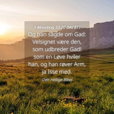 Picture 04 - 5 Mosebog 33:20 DA1871 - Og han sagde om Gad: Velsignet være den, som - Bible Verse Picture