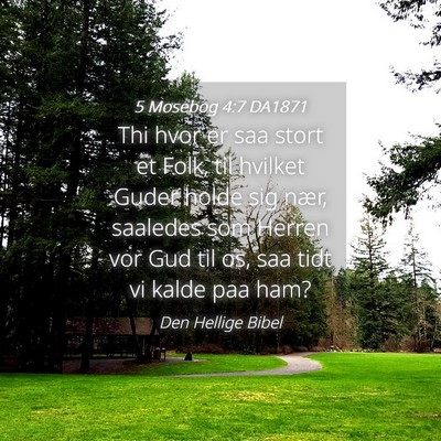 Picture 04 - 5 Mosebog 4:7 DA1871 - Thi hvor er saa stort et Folk, til hvilket Guder - Bible Verse Picture