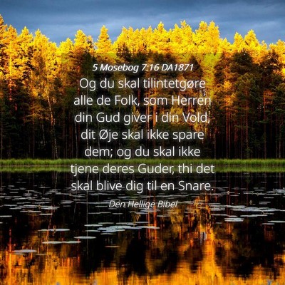 Picture 04 - 5 Mosebog 7:16 DA1871 - Og du skal tilintetgøre alle de Folk, som Herren - Bible Verse Picture