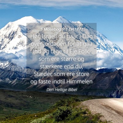 Picture 04 - 5 Mosebog 9:1 DA1871 - Hør, Israel! du gaar i Dag over Jordanen for at - Bible Verse Picture