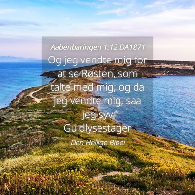 Picture 04 - Aabenbaringen 1:12 DA1871 - Og jeg vendte mig for at se Røsten, som talte - Bible Verse Picture