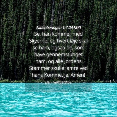 Picture 04 - Aabenbaringen 1:7 DA1871 - Se, han kommer med Skyerne, og hvert Øje skal se - Bible Verse Picture
