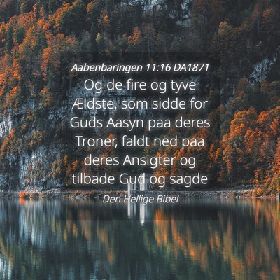 Picture 04 - Aabenbaringen 11:16 DA1871 - Og de fire og tyve Ældste, som sidde for Guds - Bible Verse Picture