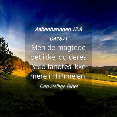 Picture 04 - Aabenbaringen 12:8 DA1871 - Men de magtede det ikke, og deres Sted fandtes - Bible Verse Picture