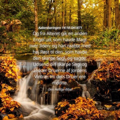 Picture 04 - Aabenbaringen 14:18 DA1871 - Og fra Alteret gik en anden Engel ud, som havde - Bible Verse Picture