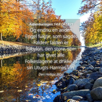 Picture 04 - Aabenbaringen 14:8 DA1871 - Og endnu en anden Engel fulgte, som sagde: - Bible Verse Picture