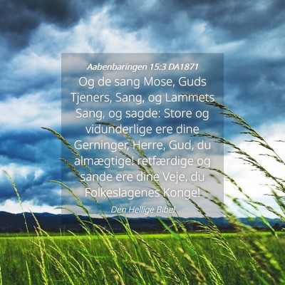 Picture 04 - Aabenbaringen 15:3 DA1871 - Og de sang Mose, Guds Tjeners, Sang, og Lammets - Bible Verse Picture