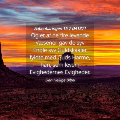 Picture 04 - Aabenbaringen 15:7 DA1871 - Og et af de fire levende Væsener gav de syv - Bible Verse Picture