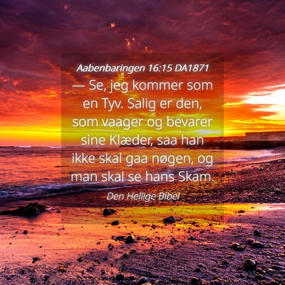 Picture 04 - Aabenbaringen 16:15 DA1871 - — Se, jeg kommer som en Tyv. Salig er den, som - Bible Verse Picture