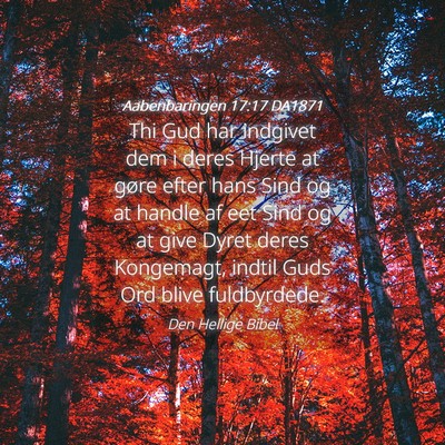 Picture 04 - Aabenbaringen 17:17 DA1871 - Thi Gud har indgivet dem i deres Hjerte at gøre - Bible Verse Picture