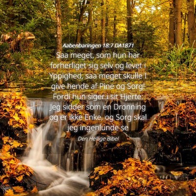 Picture 04 - Aabenbaringen 18:7 DA1871 - Saa meget, som hun har forherliget sig selv og - Bible Verse Picture