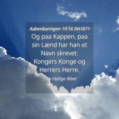 Picture 04 - Aabenbaringen 19:16 DA1871 - Og paa Kappen, paa sin Lænd har han et Navn - Bible Verse Picture