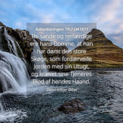 Picture 04 - Aabenbaringen 19:2 DA1871 - Thi sande og retfærdige ere hans Domme, at han - Bible Verse Picture