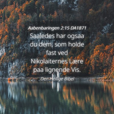 Picture 04 - Aabenbaringen 2:15 DA1871 - Saaledes har ogsaa du dem, som holde fast ved - Bible Verse Picture