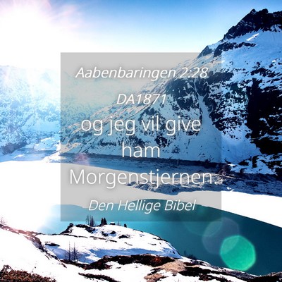 Picture 04 - Aabenbaringen 2:28 DA1871 - og jeg vil give ham - Bible Verse Picture