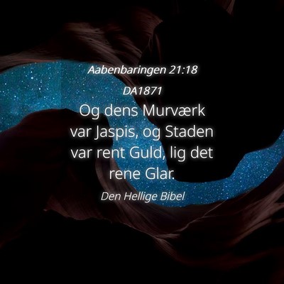 Picture 04 - Aabenbaringen 21:18 DA1871 - Og dens Murværk var Jaspis, og Staden var rent - Bible Verse Picture