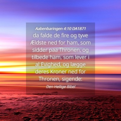 Picture 04 - Aabenbaringen 4:10 DA1871 - da falde de fire og tyve Ældste ned for ham, som - Bible Verse Picture
