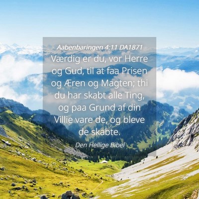 Picture 04 - Aabenbaringen 4:11 DA1871 - Værdig er du, vor Herre og Gud, til at faa - Bible Verse Picture