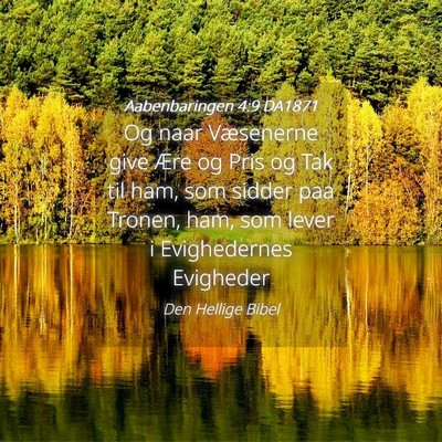 Picture 04 - Aabenbaringen 4:9 DA1871 - Og naar Væsenerne give Ære og Pris og Tak til - Bible Verse Picture