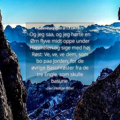 Picture 04 - Aabenbaringen 8:13 DA1871 - Og jeg saa, og jeg hørte en Ørn flyve midt oppe - Bible Verse Picture