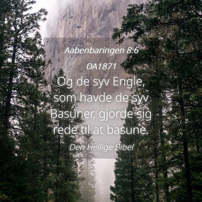 Picture 04 - Aabenbaringen 8:6 DA1871 - Og de syv Engle, som havde de syv Basuner, gjorde - Bible Verse Picture
