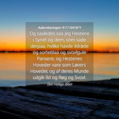 Picture 04 - Aabenbaringen 9:17 DA1871 - Og saaledes saa jeg Hestene i Synet og dem, som - Bible Verse Picture