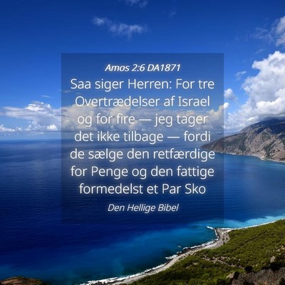 Picture 04 - Amos 2:6 DA1871 - Saa siger Herren: For tre Overtrædelser af - Bible Verse Picture
