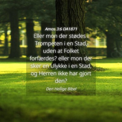 Picture 04 - Amos 3:6 DA1871 - Eller mon der stødes i Trompeten i en Stad, uden - Bible Verse Picture