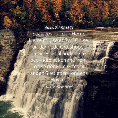 Picture 04 - Amos 7:1 DA1871 - Saaledes lod den Herre, Herre mig se et Syn: Og - Bible Verse Picture