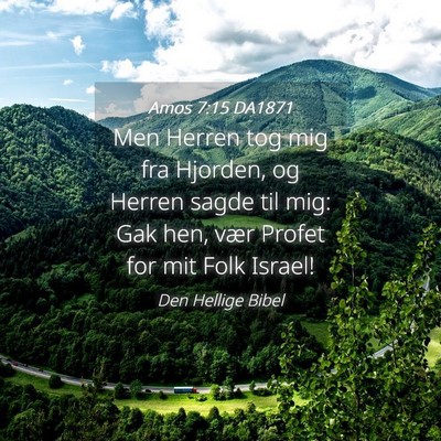 Picture 04 - Amos 7:15 DA1871 - Men Herren tog mig fra Hjorden, og Herren sagde - Bible Verse Picture