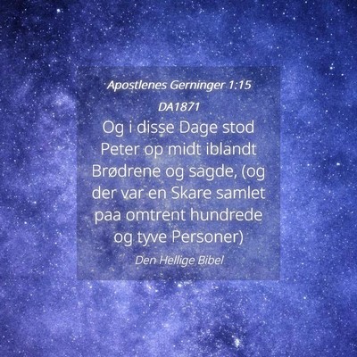 Picture 04 - Apostlenes Gerninger 1:15 DA1871 - Og i disse Dage stod Peter op midt iblandt - Bible Verse Picture