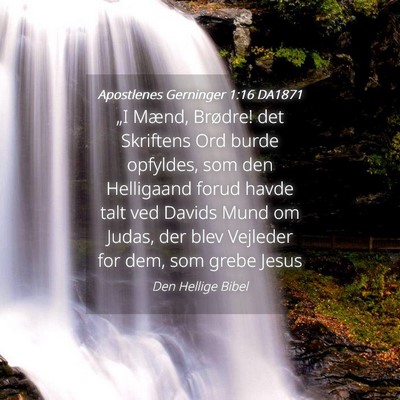 Picture 04 - Apostlenes Gerninger 1:16 DA1871 - „I Mænd, Brødre! det Skriftens Ord burde - Bible Verse Picture