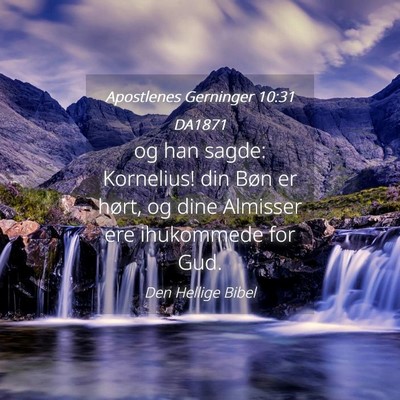 Picture 04 - Apostlenes Gerninger 10:31 DA1871 - og han sagde: Kornelius! din Bøn er hørt, og - Bible Verse Picture