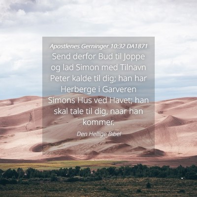 Picture 04 - Apostlenes Gerninger 10:32 DA1871 - Send derfor Bud til Joppe og lad Simon med - Bible Verse Picture