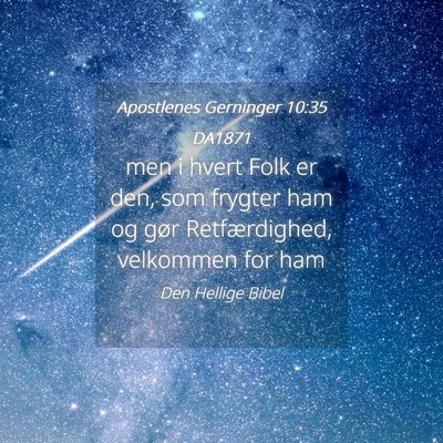 Picture 04 - Apostlenes Gerninger 10:35 DA1871 - men i hvert Folk er den, som frygter ham og gør - Bible Verse Picture