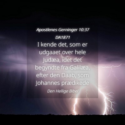 Picture 04 - Apostlenes Gerninger 10:37 DA1871 - I kende det, som er udgaaet over hele Judæa, - Bible Verse Picture