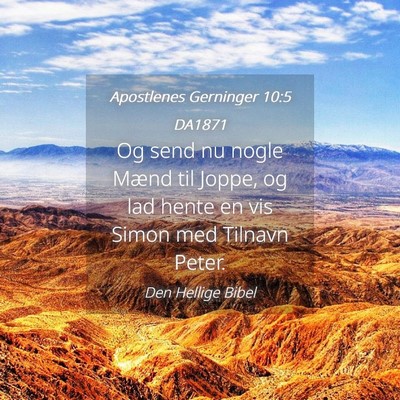 Picture 04 - Apostlenes Gerninger 10:5 DA1871 - Og send nu nogle Mænd til Joppe, og lad hente en - Bible Verse Picture
