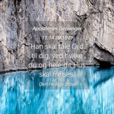 Picture 04 - Apostlenes Gerninger 11:14 DA1871 - Han skal tale Ord til dig, ved hvilke du og hele - Bible Verse Picture