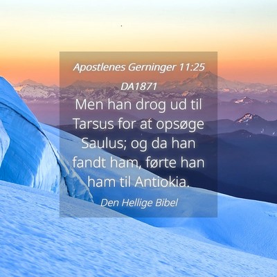 Picture 04 - Apostlenes Gerninger 11:25 DA1871 - Men han drog ud til Tarsus for at opsøge Saulus; - Bible Verse Picture