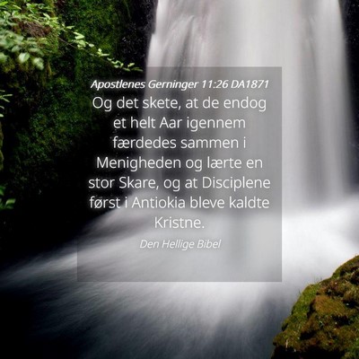 Picture 04 - Apostlenes Gerninger 11:26 DA1871 - Og det skete, at de endog et helt Aar igennem - Bible Verse Picture