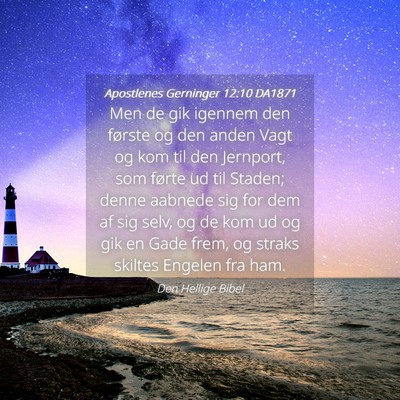 Picture 04 - Apostlenes Gerninger 12:10 DA1871 - Men de gik igennem den første og den anden Vagt - Bible Verse Picture